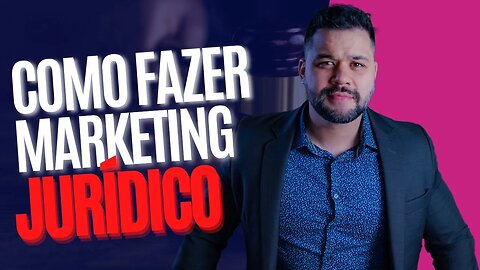 Passo a Passo Para Fazer Marketing Jurídico? Como Começar a Vender Serviços Jurídicos Pela Internet