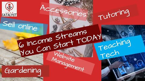 6 Income Streams You Can Start TODAY!!