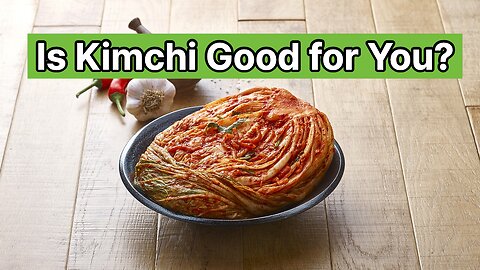 Benefits of Kimchi (+ 3 Easy Recipes)