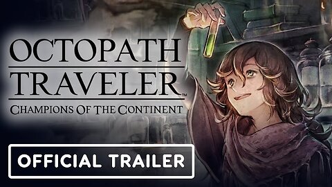 Octopath Traveler: Champions of the Continent - Official Zenia Trailer