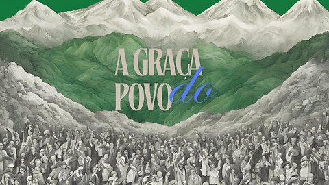 A Graça do Povo!