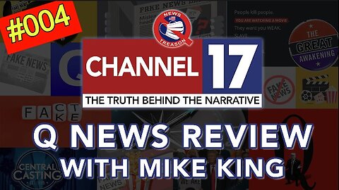 Mike King: Q News Review #004 w/ Dave & Mark on Channel 17.