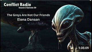 The Greys Are Not Our Friends with Elena Danaan Conflict Radio S2E20 Galactic Federation, UFOs, UAPs