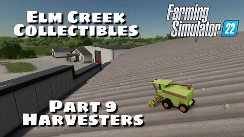 Elm Creek Collectibles | Part 9 Harvesters | Farming Simulator 22