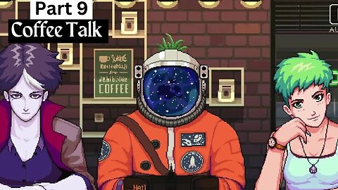 Coffee Talk | Gameplay Walkthrough Part 9: Return of Spaceman