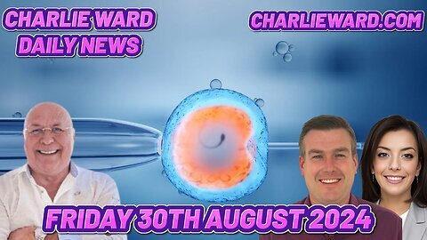 CHARLIE WARD DAILY NEWS WITH PAUL BROOKER AND CHARLIE WARD FRIDAY 30TH AUGUST 2024