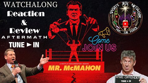 Join Us As We Watch Mr. Mcmahon In This Netflix Docuseries And Commentate On All The Drama!