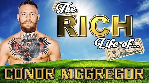 CONOR MCGREGOR - The RICH Life - Net Worth 2017 S.1 Ep.15