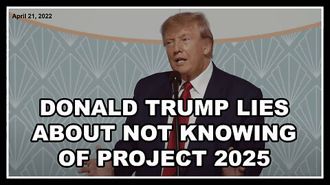 Donald Trump Lies About Not Knowing Of Project 2025