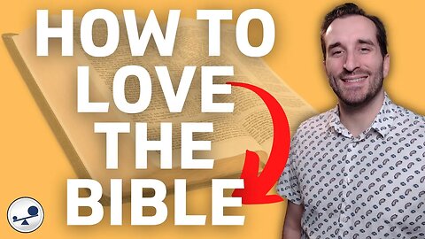 How to Fall in Love With the Bible - 3 Practical Tips - Part 2