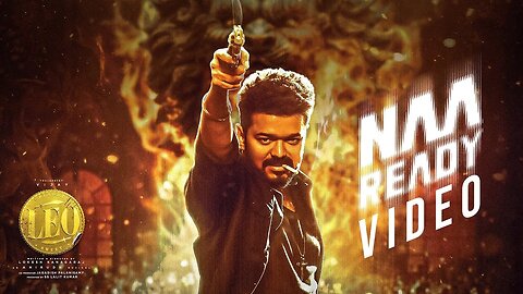 LEO - Naa Ready Song Video | Thalapathy Vijay | Lokesh Kanagaraj | Anirudh Ravichander