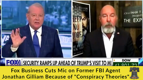 Fox Business Cuts Mic on Former FBI Agent Jonathan Gilliam Because of "Conspiracy Theories"