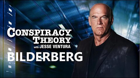 05-Jesse Ventura - Théories du complot - BILDERBERG - OMS - VACCIN - [Documentaire]