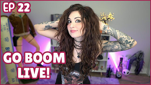 Go Boom Live Ep 22!