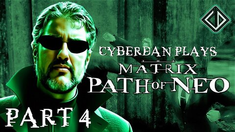 CyberDan Plays The Matrix : Path Of Neo (Part 4)