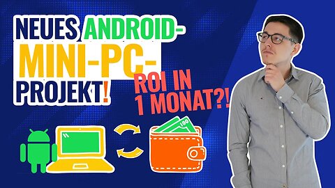 Neues Android Mini PC Projekt | Wie schnell bezahlt er sich von selbst? ROI von 1 Monat möglich?!