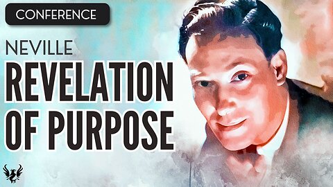 💥 NEVILLE GODDARD ❯ Revelation of Purpose ❯ COMPLETE CONFERENCE 📚