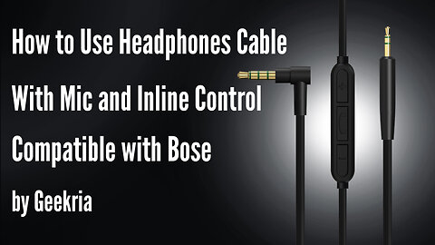 How to Use Headphones Cable Compatible with Bose by Geekria