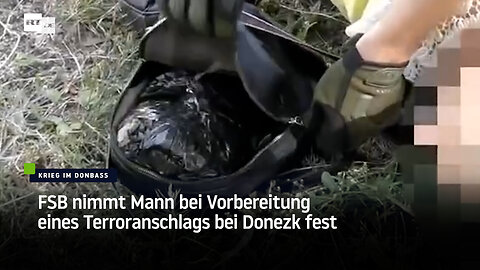 FSB nimmt Mann bei Vorbereitung eines Terroranschlags bei Donezk fest