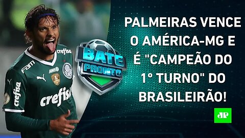 Palmeiras GANHA fora de casa e garante o "TÍTULO DO 1º TURNO" do Brasileirão! | BATE-PRONTO