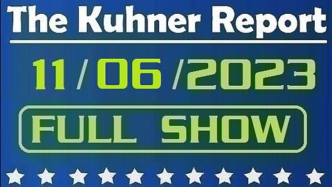 The Kuhner Report 11/06/2023 [FULL SHOW] BLM, Antifa and Hamas supporters storm the gates of the White House. Is this the insurrection?