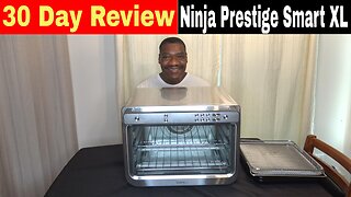 Ninja Prestige Smart XL 30 Day Review