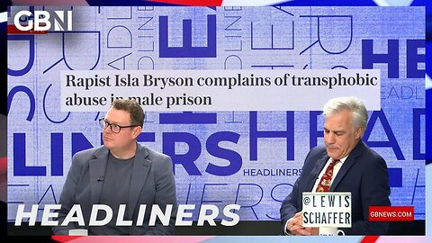 Rapist Isla Bryson complains of transphobic abuse in male prison | Headliners