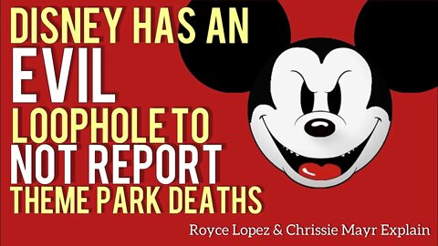 Theme Park Death LOOPHOLE! Disney’s Evil Practices in Florida! Royce Lopez & Chrissie Mayr Discuss