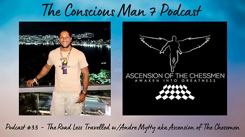 Podcast #33 - The Road Less Travelled w/ Andre Mytty aka Ascension of The Chessmen