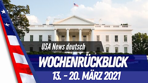 Wochenrückblick vom 13. 03. - 20.03.2021