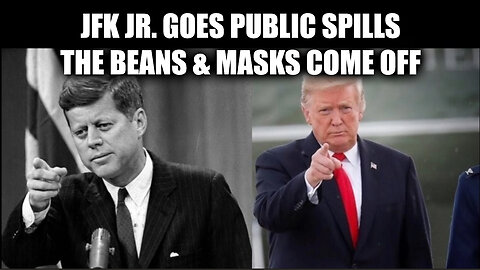 Do it Q - JFK Jr. Goes Public Spills The Beans & Masks Come Off