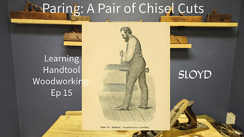 Learning Handtool Woodworking: Paring Chisel Cuts