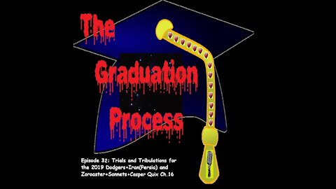 032 The Graduation Process Episode 32 Trials and Tribulations for the 2019 Dodgers+IranPersia ...