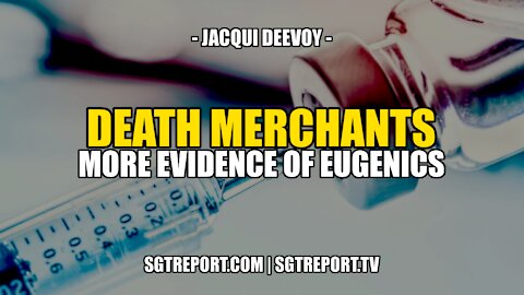 DEATH MERCHANTS: MORE SHOCKING EVIDENCE OF THE DEPOP AGENDA - Jacqui Deevoy