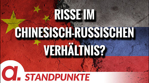 Risse im chinesisch-russischen Verhältnis? | Von Thomas Röper