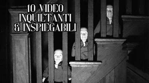 10 video inspiegabili e inquietanti che ti faranno correre un brivido dietro la schiena