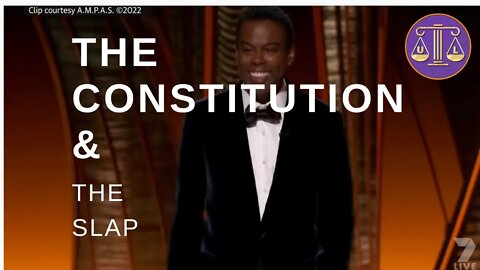 Will Smith Slaps Chris Rock : The Surprising Constitutional Implications