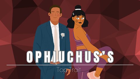 Ophiuchus' Top Trait