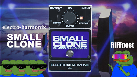 RIFFpost: Electro-Harmonix Small Clone (chorus)