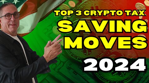 Top 3 Crypto Tax-Saving Moves for 2024!