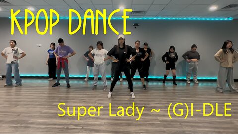 KPop Dance Class Las Vegas ~ Super Lady by (G)I-DLE