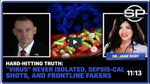 Hard-Hitting Truth: "Virus" Never Isolated, Sepsis-Causing Shots, and Frontline Fakers