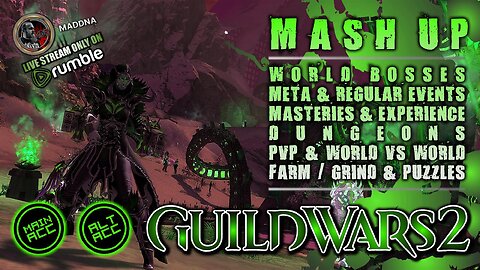 GUILD WARS 2 004 MAIN / ALT ACC MASH UP