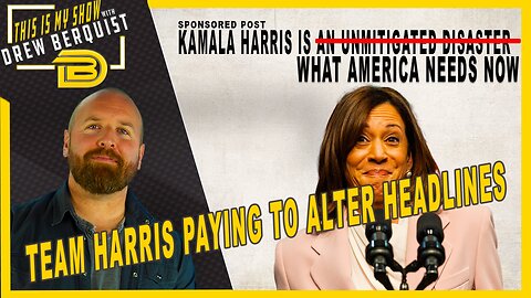 Harris-Walz Campaign Paying to Alter News Headlines, Lie to the American People | August 14, 2024