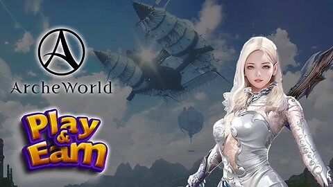 ArcheWorld: Intro to MMORPG Play&Earn game (Free2Play)