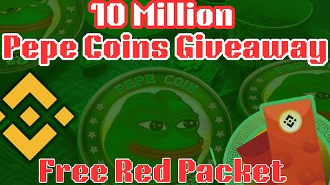 10 Million Pepe Coins Giveaway 🎉 • Binance Red Packet Code🧧• Free Crypto #freecrypto #redpacket