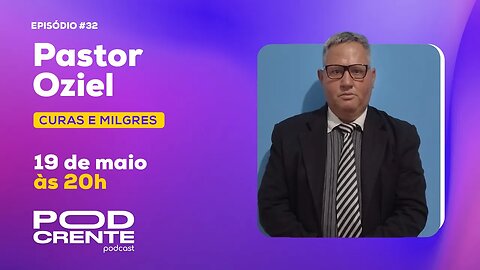 PASTOR OZIEL - PodCrente #032