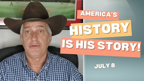 America's History is His Story! (July 8)