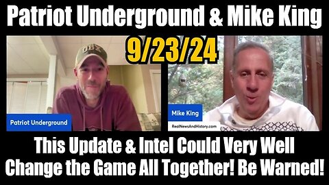 Patriot Underground & Mike King: This Update & Intel Could Very Well Change the Game All Together!