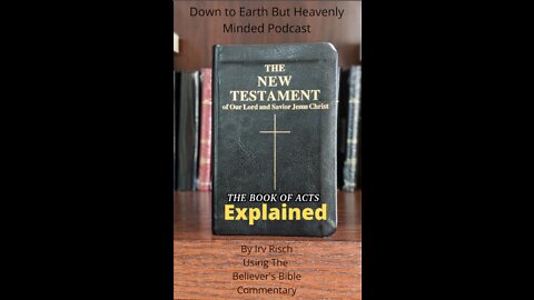 The New Testament Explained, On Down to Earth But Heavenly Minded Podcast, Acts Chapter 18